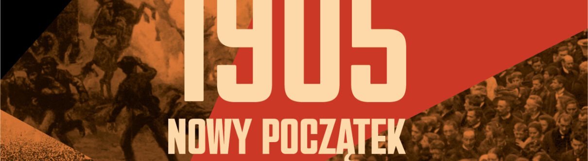 Grafika. Napis 1905. Nowy początek. Rewolucja na Woli i w Warszawie na tle czerwonego trójkąta i fragmentu archiwalnego zdjęcia tłumu i obrazu tłumu rewolucjonistów.